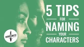 How to Select the Names of Your Characters - Writing Tips - Wordsmith Academy 