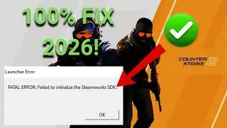 Fix Fatal Error Failed To Initialize The Steamworks SDK in CS2 (2026)
