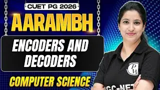 CUET PG 2026 General LLB | Encoders and Decoders | CUET PG 2026 Computer Science | PW