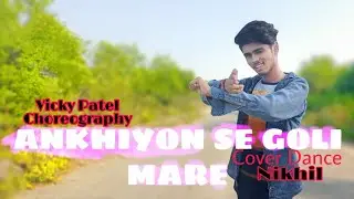 Ankhiyon Se Goli Mare Dance Video | Vicky Patel Choreography | Cover Dance Nikhil | Govinda Style.