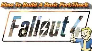 FallOut 4: How To Build A Basic Fort/Shack-