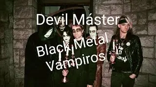 DEVIL MASTER # BLACK METAL-OCULTISMO - VAMPIROS