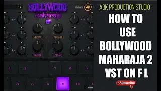 How to  use Bollywood Maharaja 2 vst on FL studio  I Hindi tutorial I Dj Abk