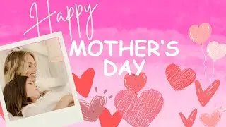 Happy Mother's Day 2024
