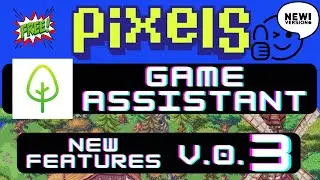 Introducing The Amazing Pixels Game Assistant V0.3 and GuildPal Guild news.
