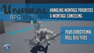 Handling Montage Priorities & Montage canceling | UE4 tutorial (plus directional roll fixes)