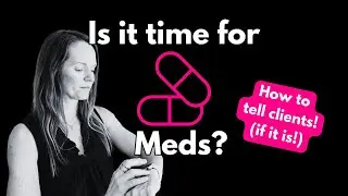 How to tell someone it's time for meds! Discussing medications with clients