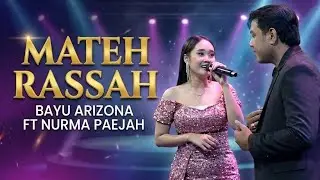 MATEH RASSAH - BAYU ARIZONA FT NURMA PAEJAH