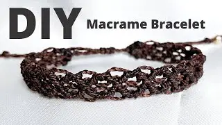 【Step by Step】How To Make a Macrame Bracelet