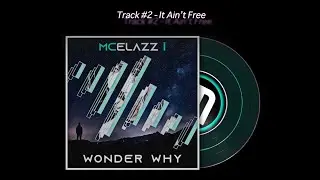 mCelazz I - It Aint Free - Lyrics Video - Track #2