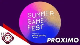 SUMMER GAME FEST ▌TODA LA INFORMACIÓN ▌
