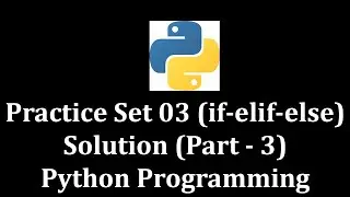 Practice Set 03 if-elif-else solution part 3 - Python Programming @LearnWithMrRJ