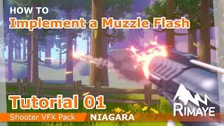 TUTORIAL 01 : How to implement a Muzzle Flash [ NIAGARA : Shooter VFX Pack - UE4 - UE5 ]
