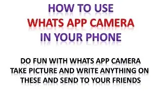 HOW TO USE WHATS APP CAMERA