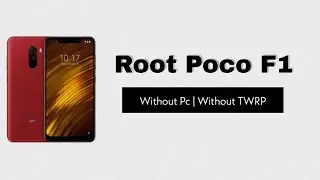 Root poco f1 without pc and twrp | root poco f1 without losing data