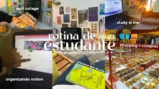 rotina de estudante ep.02 - volta as aulas 2023, compras, wall collage, notion, study w me & etc