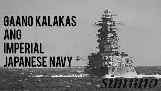 Kasaysayan ng Imperial Japanese Navy | Gaano kalakas ang Imperial Japanese Navy noon?