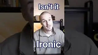 Isn't it Ironic?