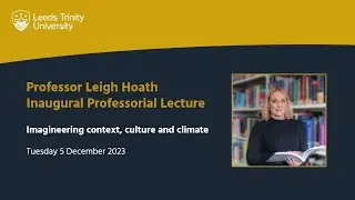Professor Leigh Hoath​'s Inaugural Professorial Lecture