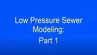 Low Pressure Sewer Models Part 1
