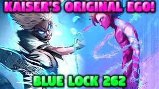 Kaiser's RETURN TO ZERO! TRUE EGO AWAKENED? | Blue Lock 262 Overview | Blue Lock Manga