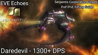 EVE Echoes - Daredevil - PvP/PvE Fitting Guide - Serpentis Corporation Faction Frigate - 1300+ DPS