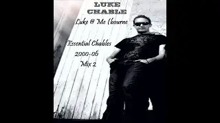 Luke Chable - Luke @ Me (Essential Chables 2000-06 Mix 2)