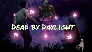 МЕНЯ ПРЕСЛЕДУЮТ!Dead by Daylight