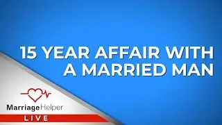 I'm In A 15 Year Affair With A Married Man... How Can I Get Out Of It?