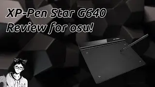 XP-Pen Star G640 Review for osu!