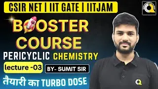 BOOSTER COURSE | PERICYCLIC Lecture 03 | Quanta Chemistry Classes  @IIT-JAM_NET_GATE_chemistry