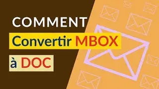 Comment Convertir des Fichiers MBOX en DOC / DOCX pour Ouvrir des Fichiers MBOX dans Word ?