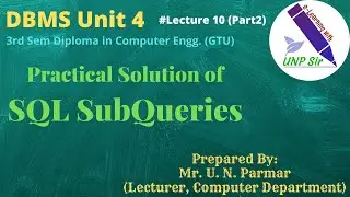 Unit 4 Lecture 10 (Part2) Practical Solution Sub Query in SQL