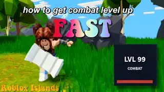 HOW TO GET COMBAT XP LEVEL UP FAST! (Roblox Islands)