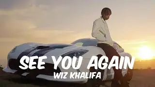 Wiz Khalifa - See You Again (Feat. Charlie Puth) ( Lyrics )