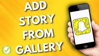How To Add Story From Gallery On Snapchat (Quick Steps)