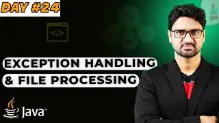 Exception Handling and File Processing in Java | Vishwa Mohan | Day - 24