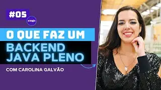 BackEnd Java Pleno  - O QUE FAZ? - Ep 05