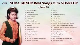 NORA AUNOR The Superstar BEST Songs 2025 - NONSTOP (PART 3) 