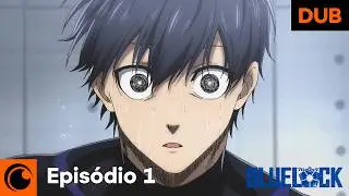 BLUE LOCK | Episódio 1 (Dublado)