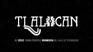 Tlalocan un códice cinematográfico documental del valle de Teotihuacán