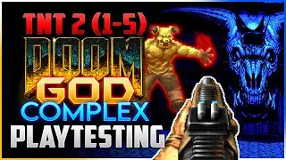 God Complex Playtesting | DOOM: TNT 2 (Maps 1-5)