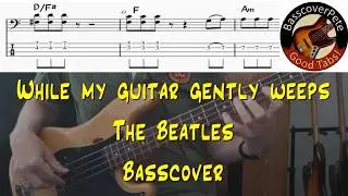 The Beatles While my guitar gently weeps. Bass Cover Score Tabs Chords Transcription. Paul McCartney
