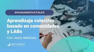 Nuevas tendencias en aprendizaje colectivo en formatos como comunidades y LABs