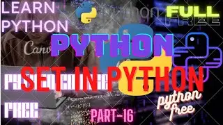 Python full beginner friendly course (set in python )for free and anyone can learn | part-16