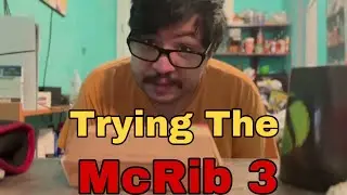 Trying The McRib For The Third And Last Time!