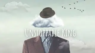 UNSTOPPABLE KING