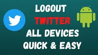 How to Log Out of Twitter On All Devices 2021 | Twitter Log Out All Devices on Android