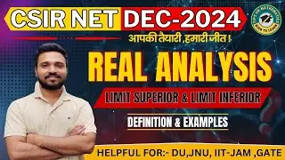 Limit Superior & Limit Inferior Definition and Examples | CSIR NET Math | Real Analysis | Sequences