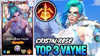 WILD RIFT CRYSTAL ROSE VAYNE - TOP 3 VAYNE GAMEPLAY - GRANDMASTER RANKED
